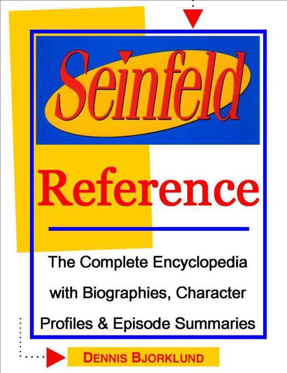 Seinfeld Reference: The Complete Encyclopedia