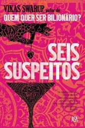 Seis Suspeitos (2008) by Vikas Swarup