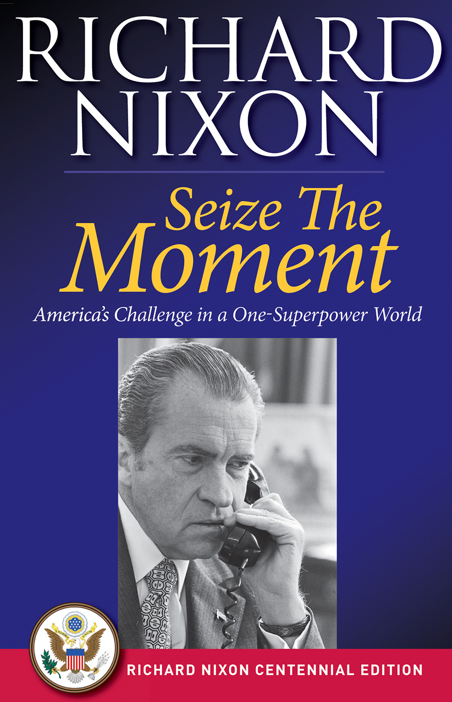 Seize the Moment by Richard Nixon