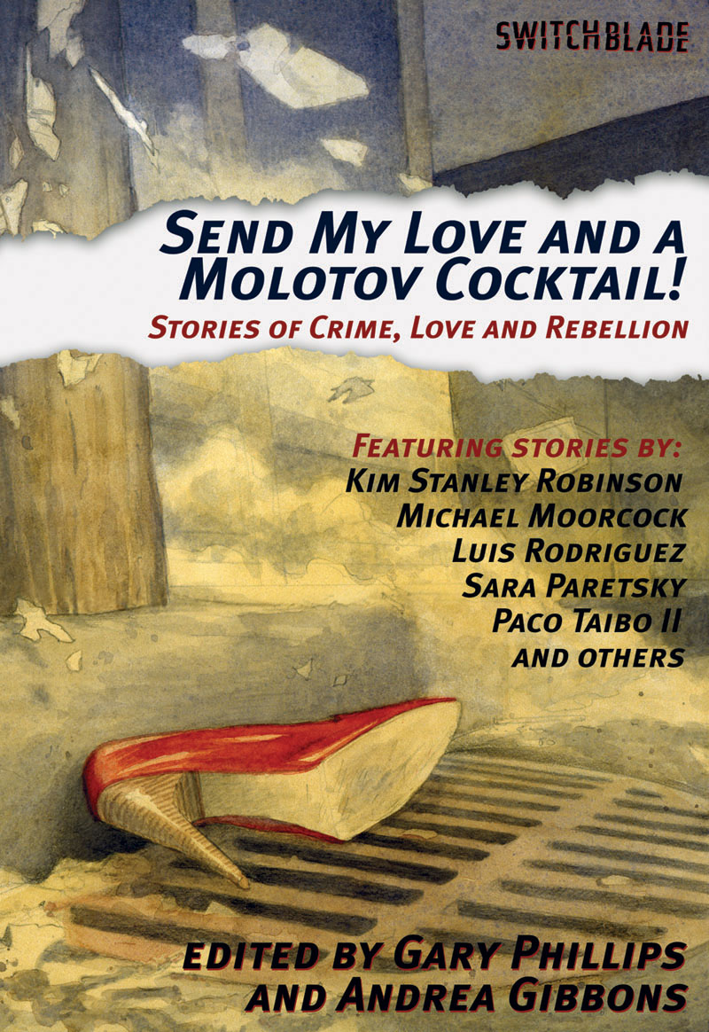 Send My Love and a Molotov Cocktail! (2011) by Gary Phillips