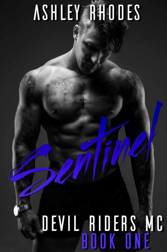 Sentinel - Devil Riders MC Book 1 (MC Romance Novel with FREE Bonus Novel!) by Ashley Rhodes