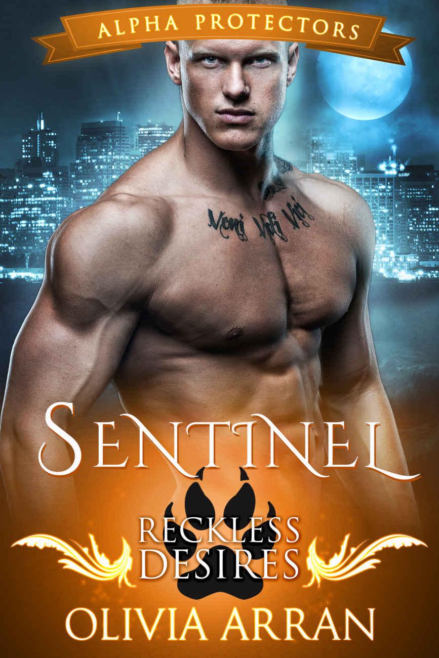 Sentinel: Reckless Desires (Wolf Shifter Romance) (Alpha Protectors Book 2) by Olivia Arran