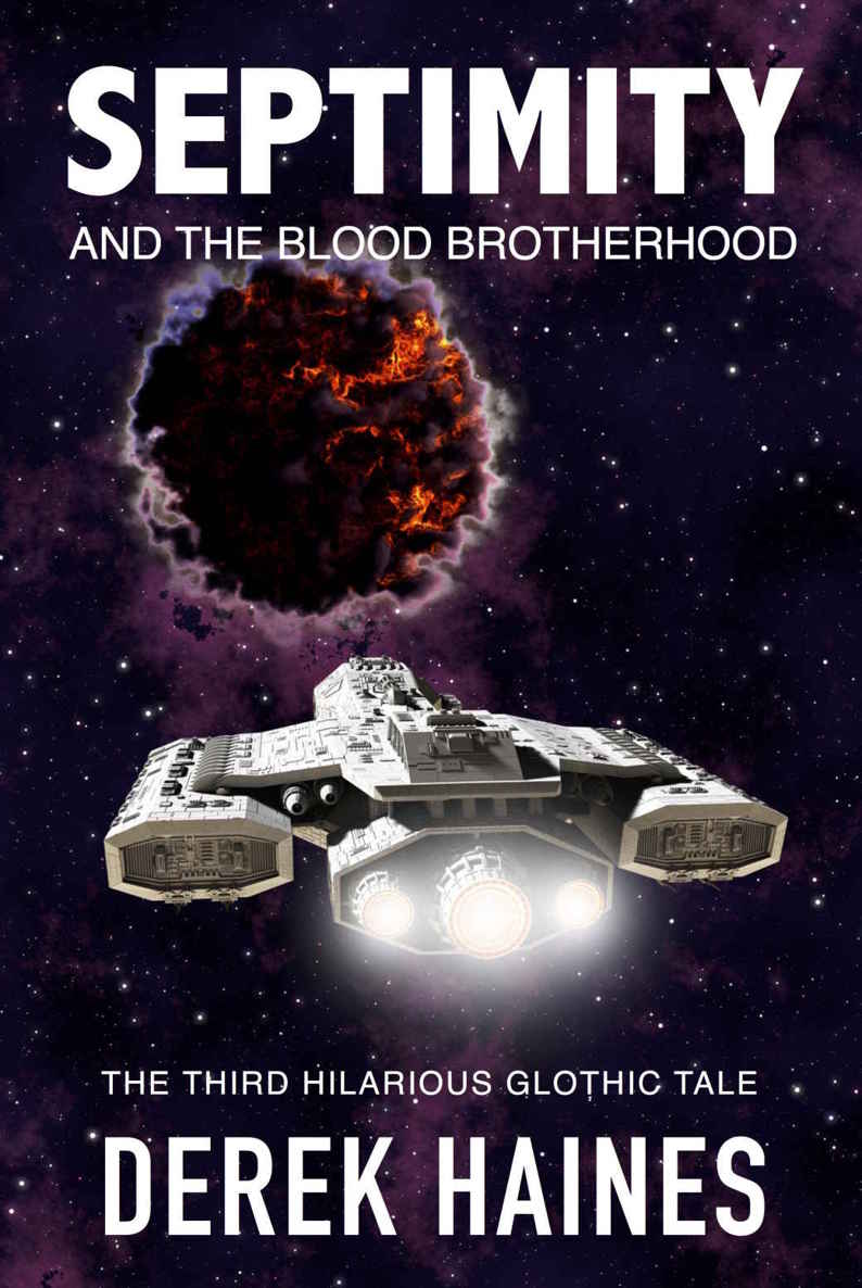 Septimity and The Blood Brotherhood: The Third Hilarious Glothic Tale (The Glothic Tales Book 3) by Haines, Derek