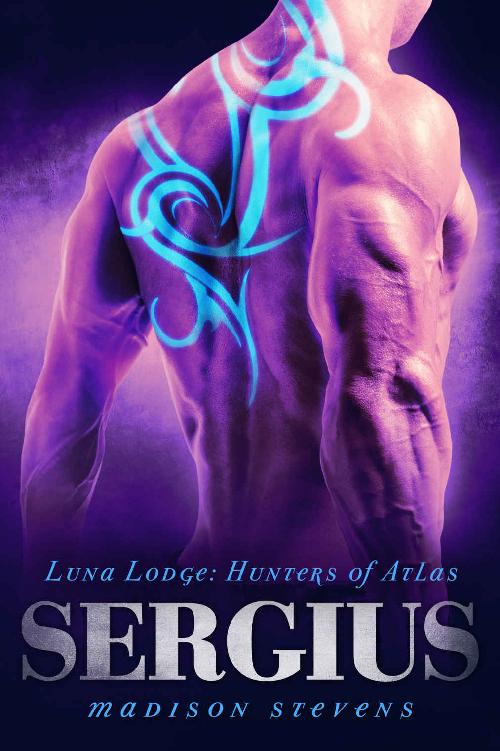 Sergius: #4 (Luna Lodge: Hunters of Atlas)