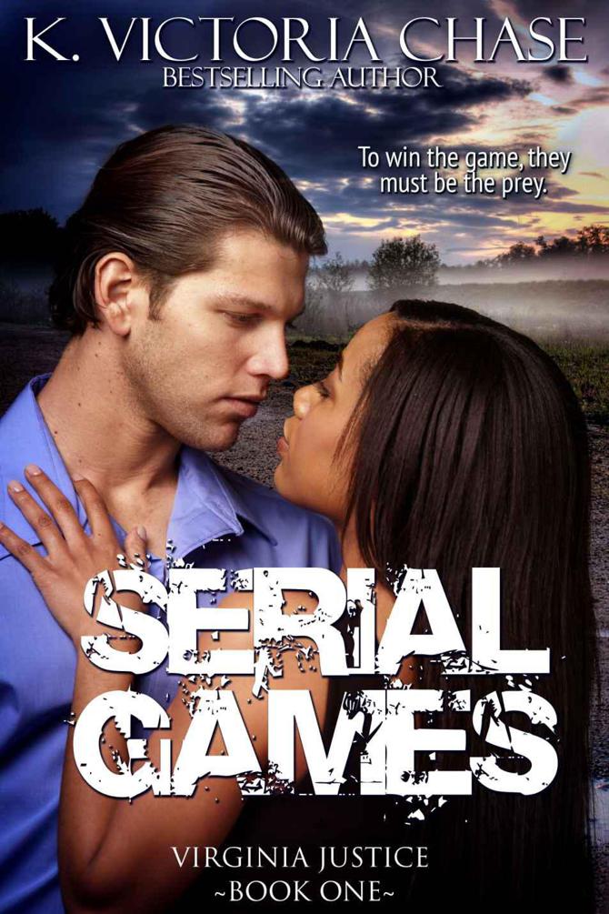 Serial Games (Virginia Justice Book One) by K. Victoria Chase