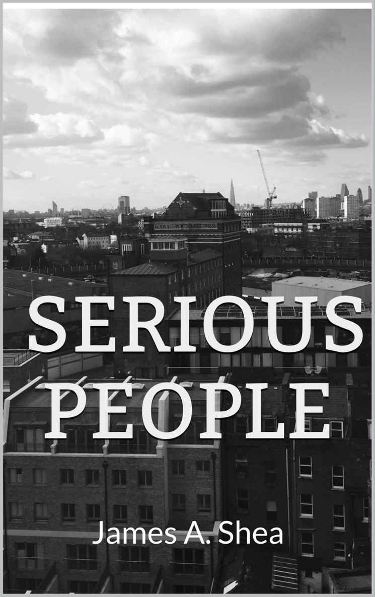 Serious People by Shea, James A.