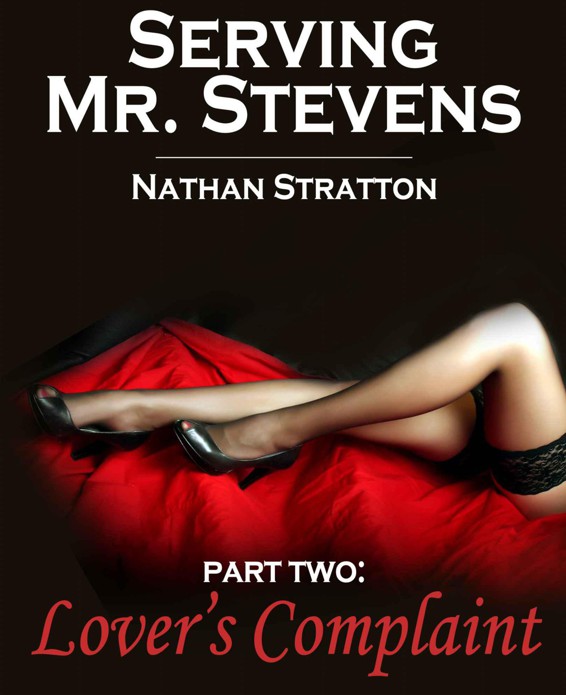 Serving Mr. Stevens, Part Two: Lover's Complaint -- An Erotic Romance (Part 2 of 5)