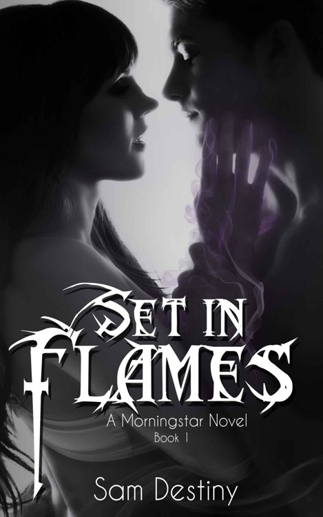 Set In Flames (Morningstars Book 1) by Sam Destiny