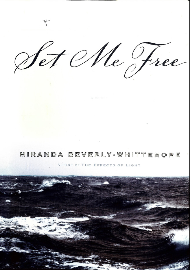 Set Me Free (2009) by Miranda Beverly-Whittemore