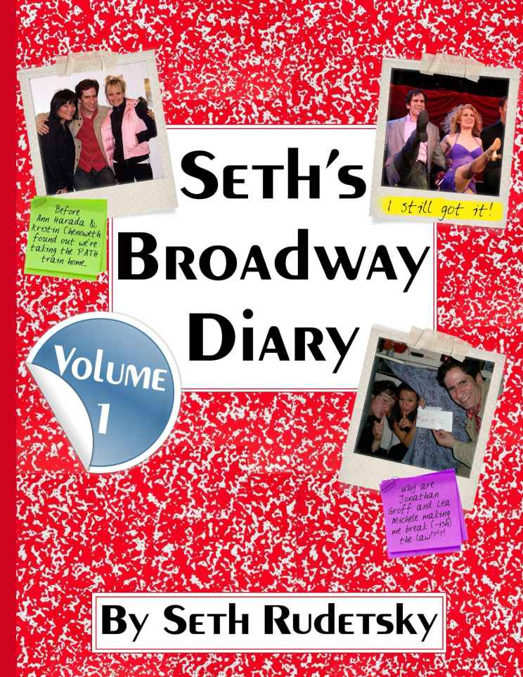 Seth's Broadway Diary, Volume 1: Part 1 by Seth Rudetsky