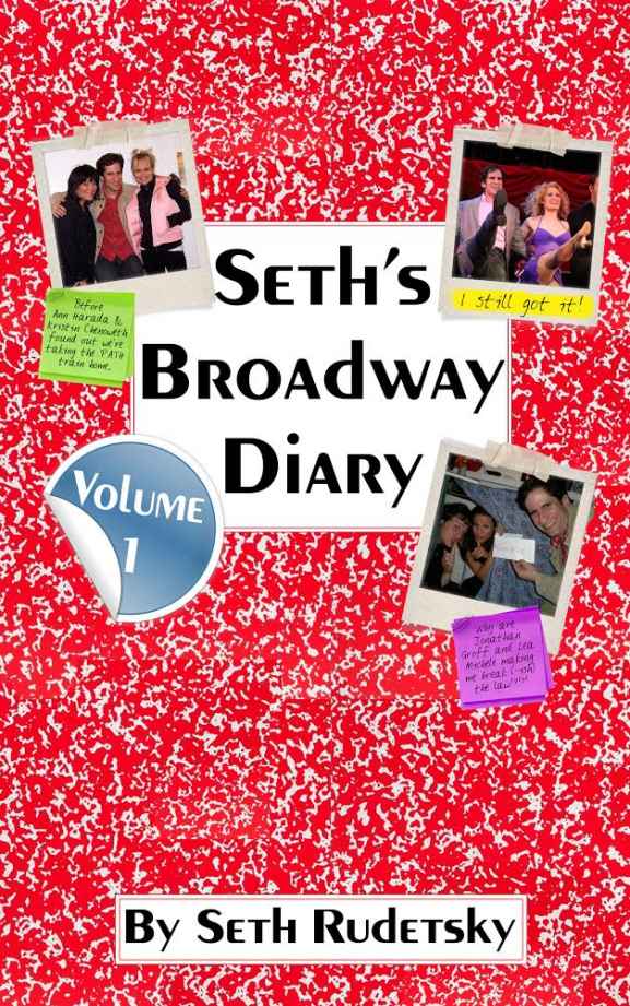 Seth's Broadway Diary, Volume 1: Part 2