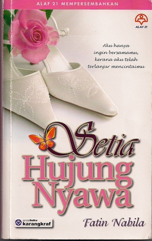 Setia Hujung Nyawa (2011) by Fatin Nabila