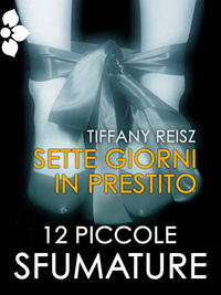 Sette giorni in prestito (2012) by Tiffany Reisz