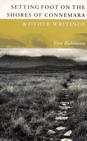 Setting Foot on the Shores of Connemara and other Writings (1997) by Tim Robinson