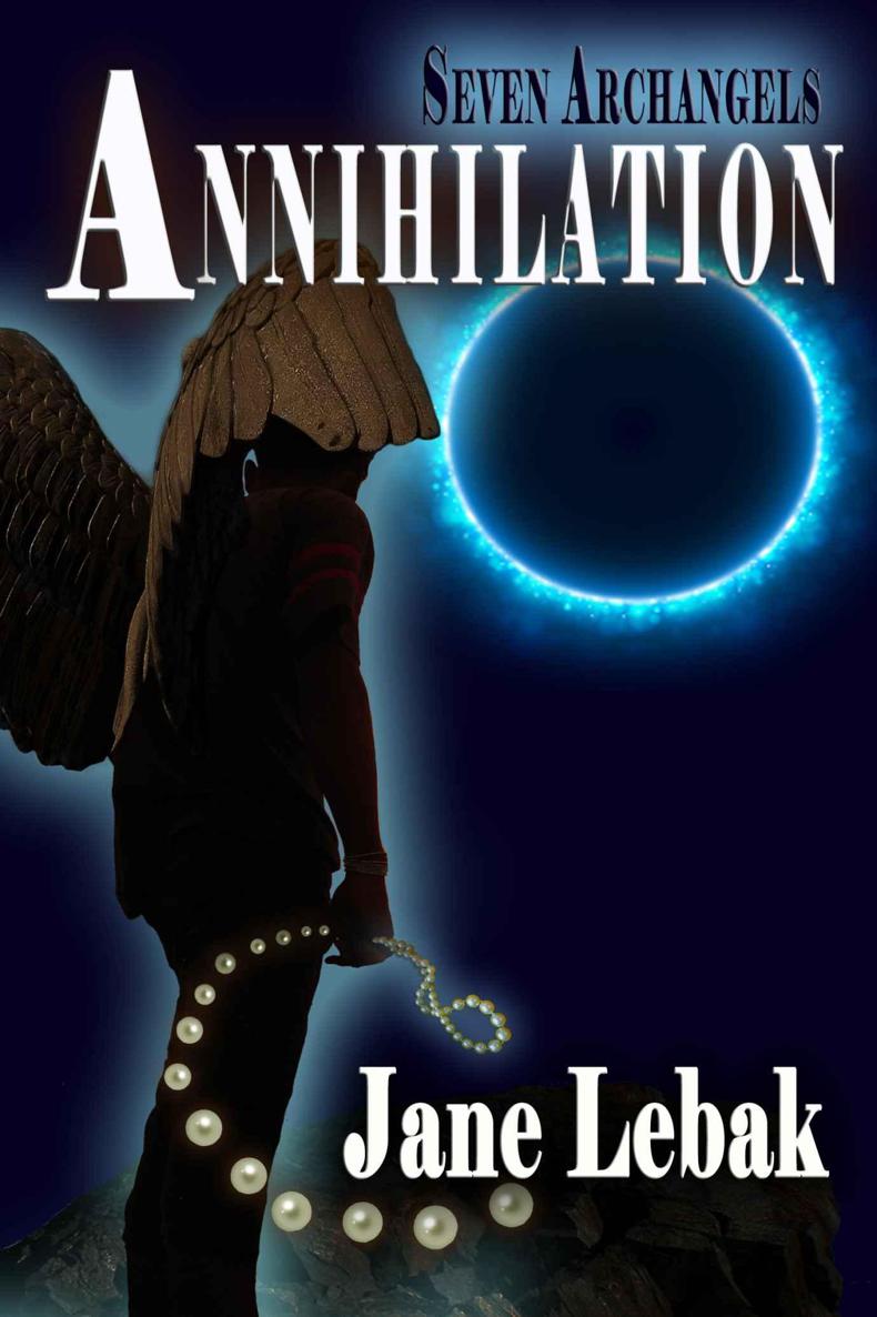 Seven Archangels: Annihilation by Jane Lebak