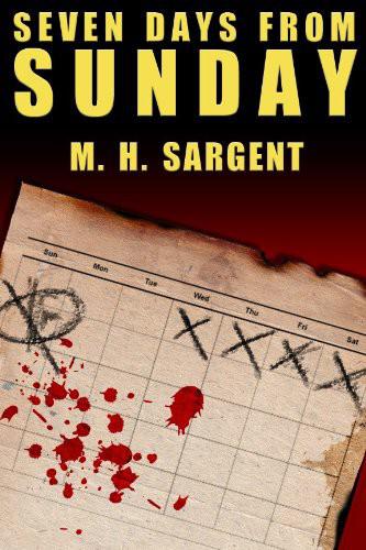 Seven Days From Sunday (MP-5 CIA #1) by M. H. Sargent