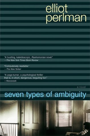 Seven Types of Ambiguity (2005) by Elliot Perlman