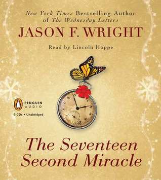 Seventeen Second Miracle (2010) by Jason F. Wright