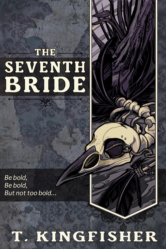 Seventh Bride by T. Kingfisher