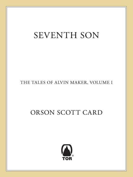 Seventh Son: The Tales of Alvin Maker, Volume I by Orson Scott Card