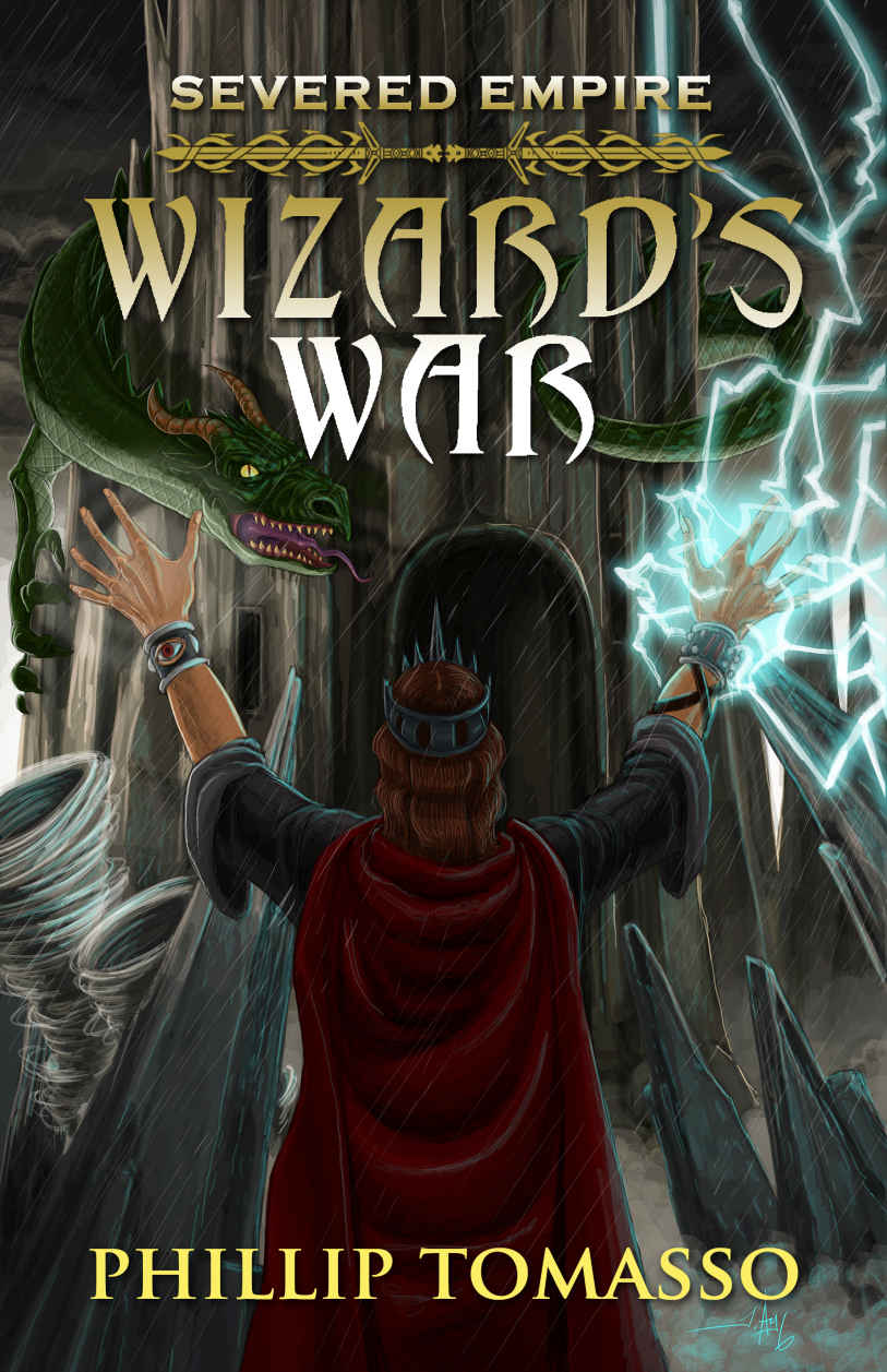 Severed Empire: Wizard's War by Phillip Tomasso