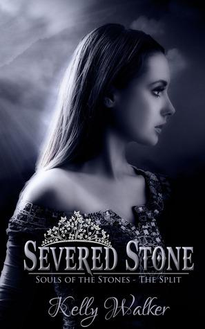 Severed Stone (Souls of the Stones) by Kelly  Walker