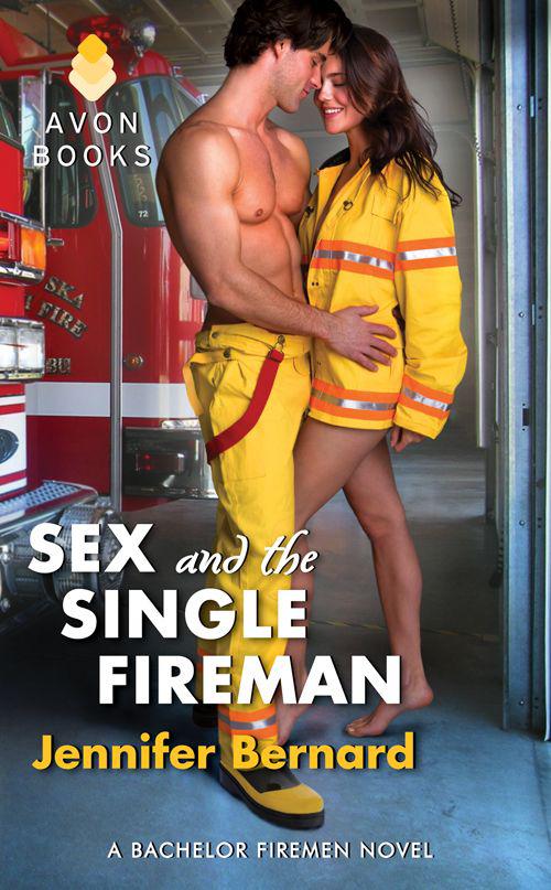 Sex and the Single Fireman: A Bachelor Firemen Novel by Bernard, Jennifer