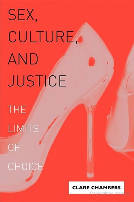 Sex, Culture, and Justice: The Limits of Choice by Clare Chambers