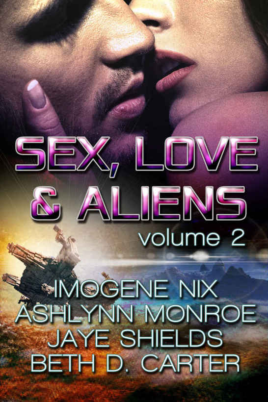 Sex, Love, and Aliens 2 by Imogene Nix