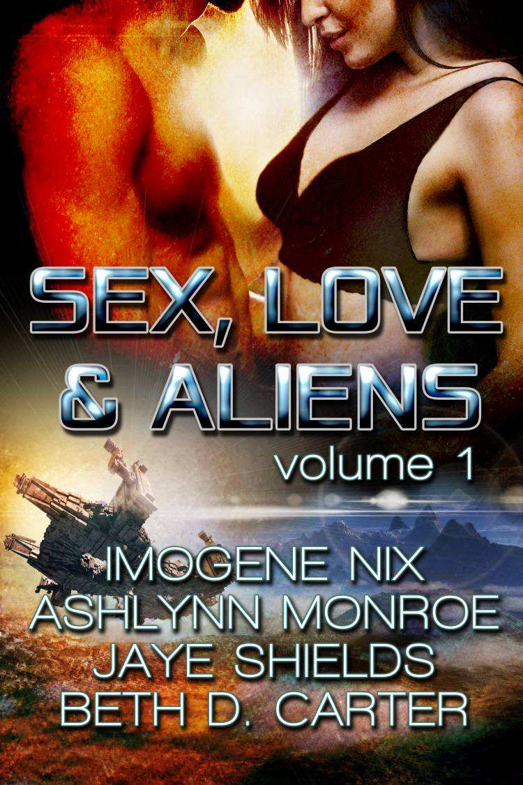 Sex, Love, and Aliens, Volume 1 by Imogene Nix