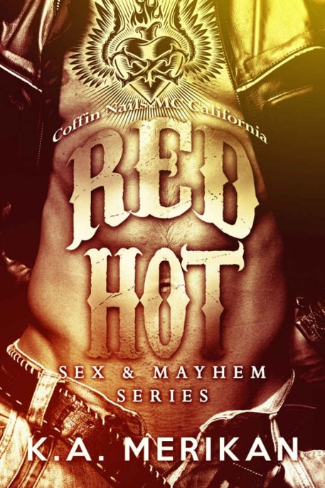 Sex & Mayhem 05 Red Hot by K.A. Merikan