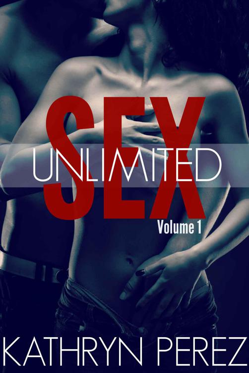 SEX Unlimited: Volume 1 (Unlimited #1) by Kathryn Perez
