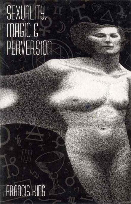 Sexuality, Magic and Perversion