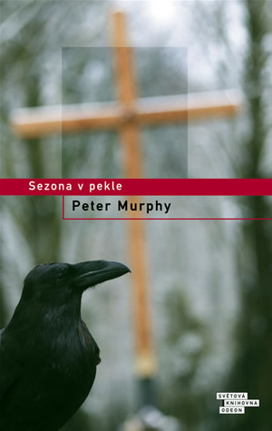 Sezona v pekle (2010) by Peter Murphy