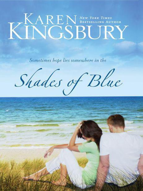 Shades of Blue (2013) by Karen Kingsbury