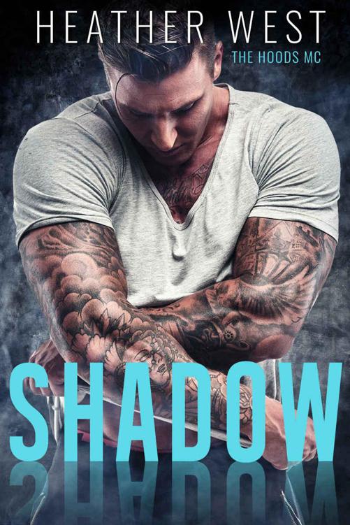 Shadow (A Bad Boy Romance): The Hoods MC by West, Heather