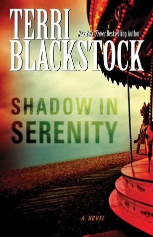 Shadow in Serenity (2011) by Terri Blackstock