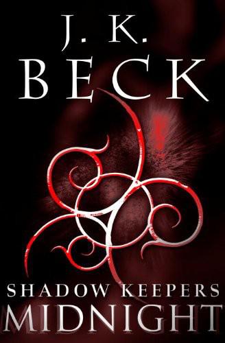 Shadow Keepers: Midnight by J. K. Beck