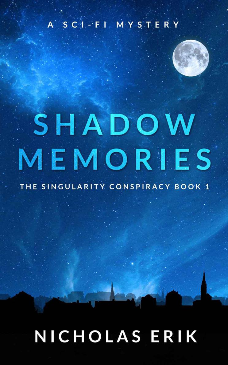 Shadow Memories: A Novel (The Singularity Conspiracy Book 1) by Nicholas Erik