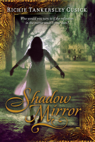 Shadow Mirror (2010) by Richie Tankersley Cusick