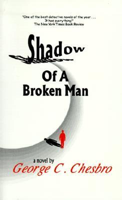 Shadow of a Broken Man (1999) by George C. Chesbro