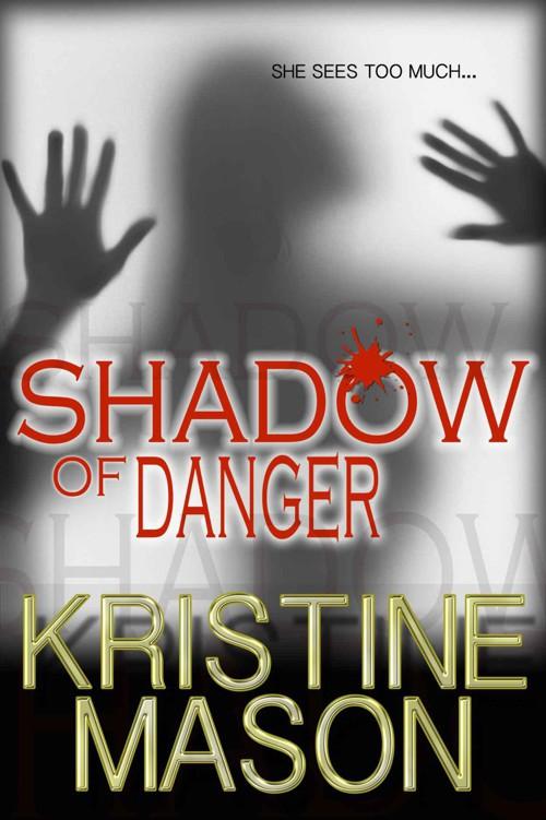 Shadow of Danger by Kristine Mason