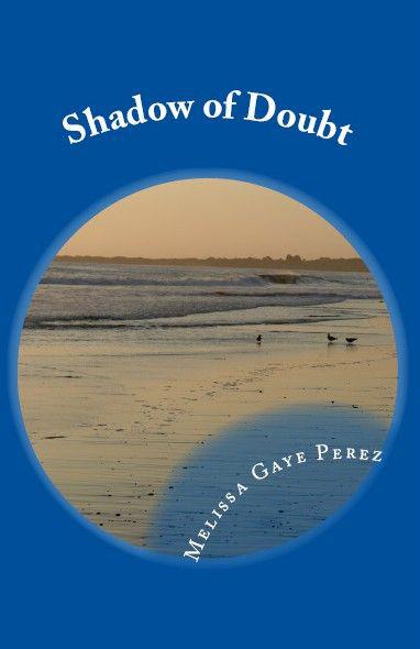 Shadow of Doubt by Melissa Gaye Perez