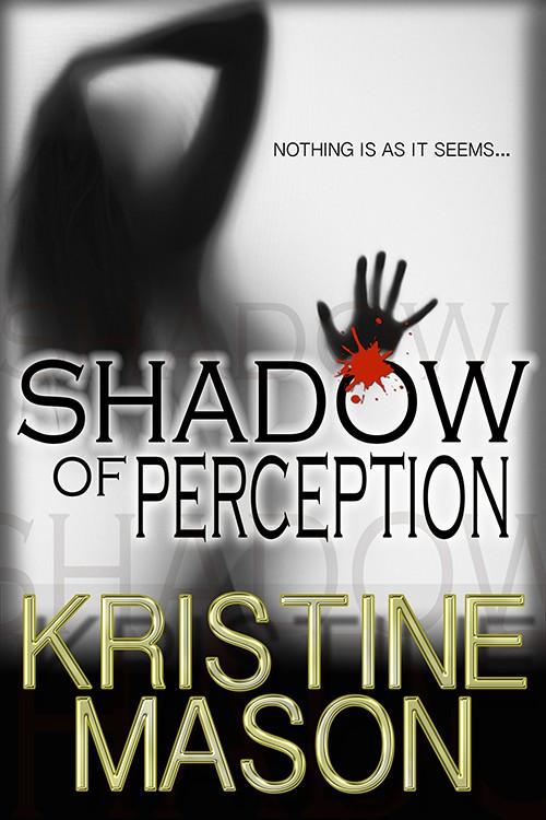 Shadow of Perception by Kristine Mason