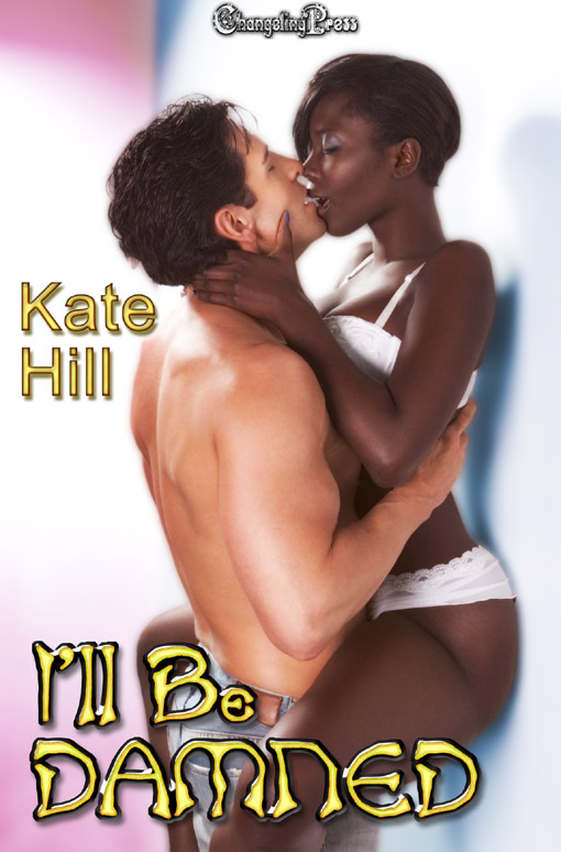 Shadowed 3 I’ll Be Damned (2012) by Kate Hill