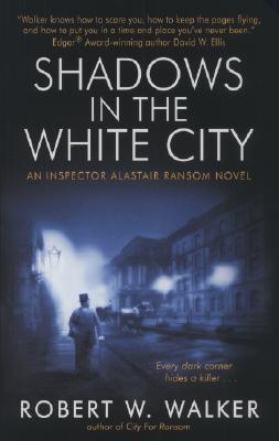 Shadows in the White City (2007) by Robert W. Walker
