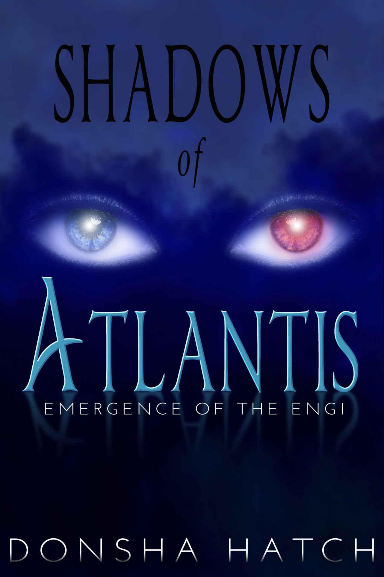 Shadows of Atlantis: Emergence of the Engi by Hatch, Donsha