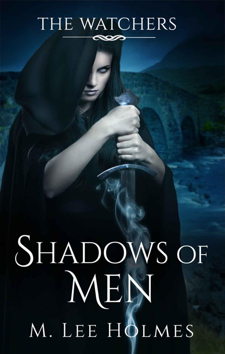 Shadows of Men (The Watchers Book 1) by M. Lee Holmes