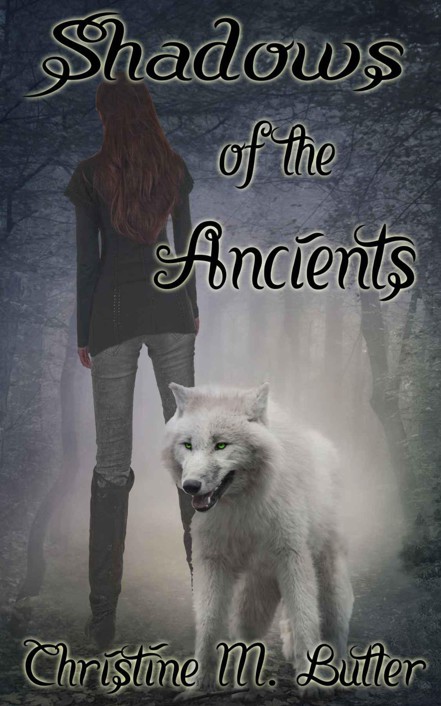 Shadows of the Ancients by Christine M. Butler