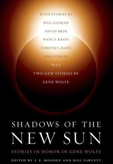 Shadows of the New Sun: Stories in Honor of Gene Wolfe (2013) by Bill Fawcett